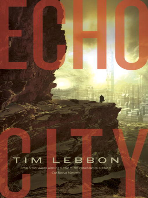 Title details for Echo City by Tim Lebbon - Available